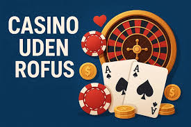 Casino uden ROFUS uden Indbetaling - Spil Uden Bekymringer Casino uden ROFUS uden Indbetaling - Spil Uden Bekymringer